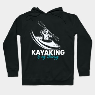 Kayaking is my therapy Hoodie